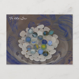 Postal Al mar ~ Mármolas de vidrio de mar
