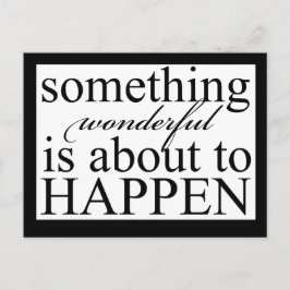 Postal algo maravilloso sucediendoPostcard