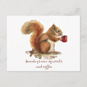Postal Algunos días incluso las ardillas necesitan café d