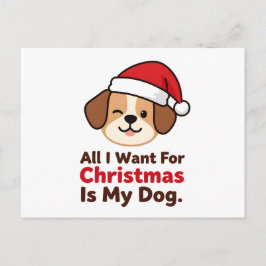Postal All I Want for Christmas Is My Dog Art