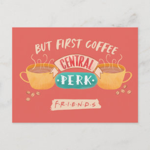 Postal AMIGOS™ Pero el primer café - Central Perk