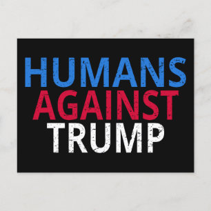 Postal Anti-Trump - Humanos contra Trump