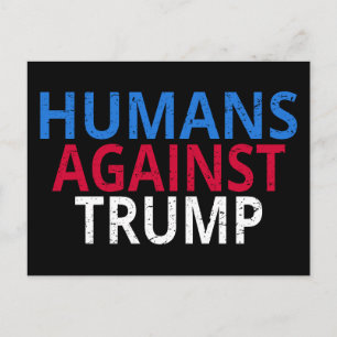 Postal Anti-Trump - Humanos Contra Trump