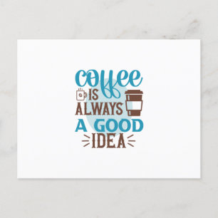 Postal Arte del Café El Café Siempre Es Una Buena Idea