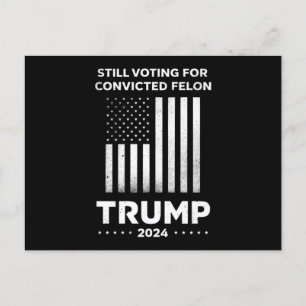 Postal Aún votando por el delincuente convicto Trump 2024
