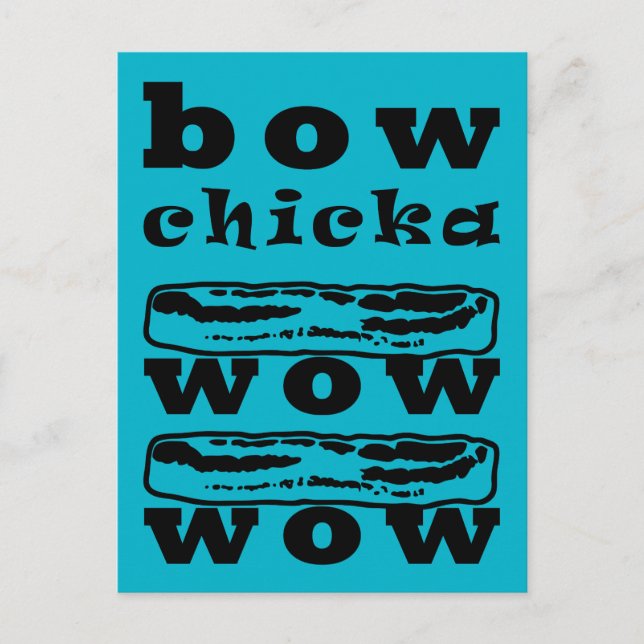 Postal Bacon - Bow Chicka Wow (Anverso)