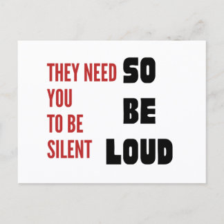 Postal Be Loud They Need You To Be Silent Injustice