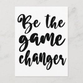 Postal Be the Game Changer Motivador cita Black White
