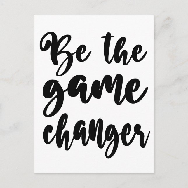 Postal Be the Game Changer Motivador cita Black White (Anverso)