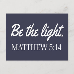 Postal Be the Light Mathew 5:14 Bible Verse