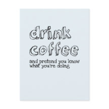 Beba café y finge que sabes lo que estás haciendo