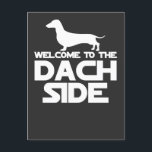 Postal Bienvenido Al Lado De Los Dachshund<br><div class="desc">Bienvenido Al Lado De Los Dachshund</div>