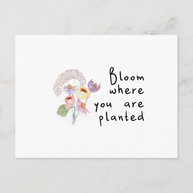 Postal Bloom donde te plantan (Anverso)