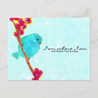 Postal Bluebird - ¡estoy donde estoy y donde estoy bien!