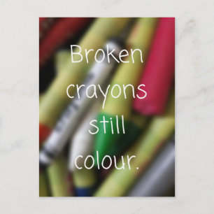 Postal Broken Crayons quote