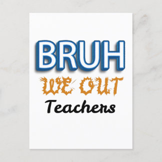 Postal Bruh Nos Vamos Maestros Último día de Escuela