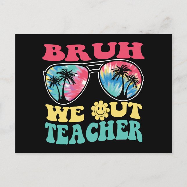 Postal Bruh We Out Teachers End School Year Teacher Su (Anverso)
