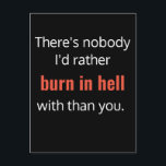 Postal Burn in Hell Best Friend Funny<br><div class="desc">Son tu persona,  tu mejor amigo,  y lo más importante,  alguien que ve la quema en el infierno como una actividad mejor hecha con otros... 

El texto blanco y rojo sobre fondo negro añaden al "drama" de este divertido diseño.</div>