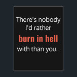 Postal Burn in Hell Best Friend Funny<br><div class="desc">Son tu persona,  tu mejor amigo,  y lo más importante,  alguien que ve la quema en el infierno como una actividad mejor hecha con otros... 

El texto blanco y rojo sobre fondo negro añaden al "drama" de este divertido diseño.</div>