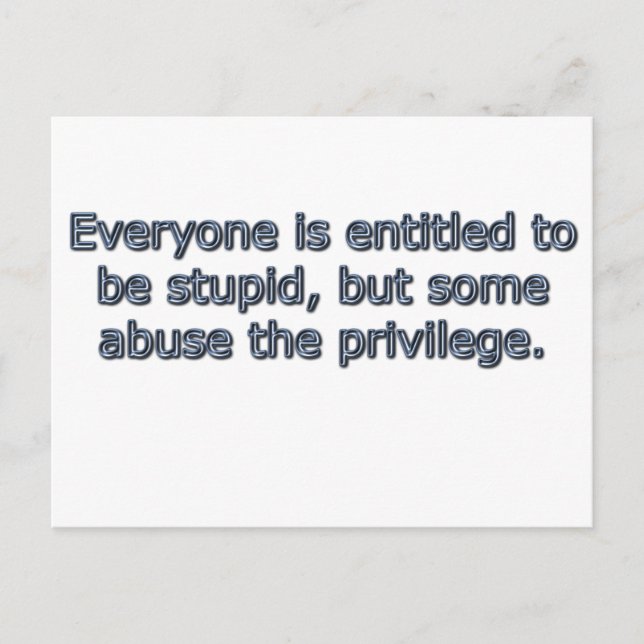 Postal Cada uno se da derecho para ser estúpido, (Anverso)