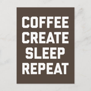 Postal Café, Crear, Dormir, Repetir Cita Graciosa