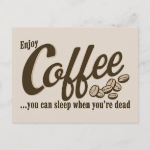 Postal Café que puedes dormir cuando estás muerto