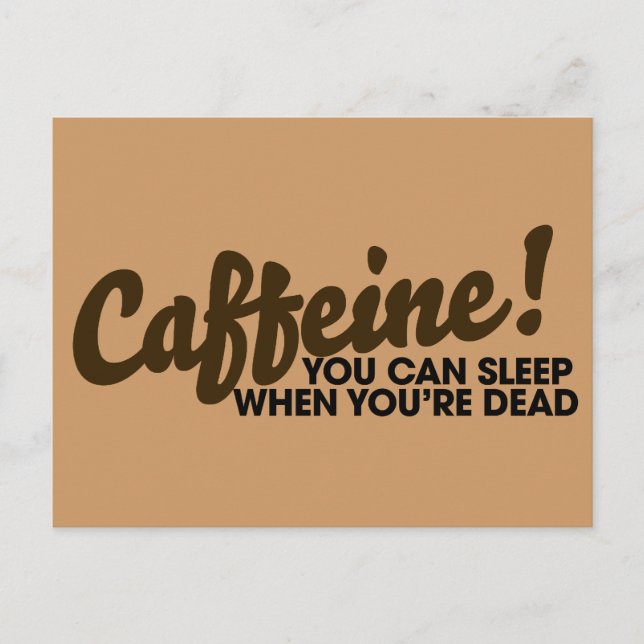 Postal Caffeine Puedes dormir cuando estés muerto (Anverso)
