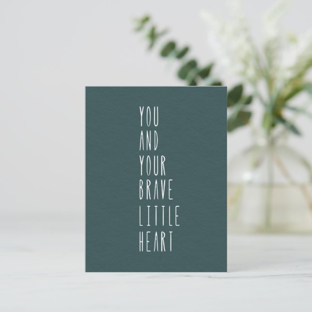 Postal Card (10,8 x 14,2 cm) - Your Brave Little Heart (Anverso de pie)