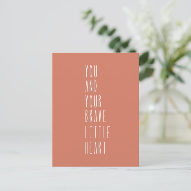 Postal Card (10,8 x 14,2 cm) - Your Brave Little Heart (Anverso de pie)