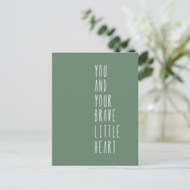 Postal Card (10,8 x 14,2 cm) - Your Brave Little Heart Br (Anverso de pie)