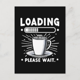 Postal Cargando Por Favor Espere por Café divertido amant
