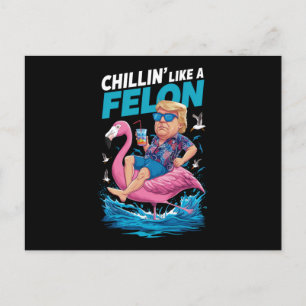 Postal Chillin Como Un Felón Trump Para Presidente 2024