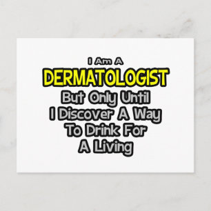 Postal Chiste dermatólogo .. Beber para vivir