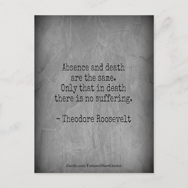 Postal Cita de Teddy Roosevelt - Ausencia y Muerte (Anverso)