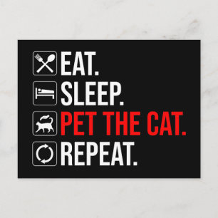 Postal Comer. Dormir. Acariciar al gato. Repetir