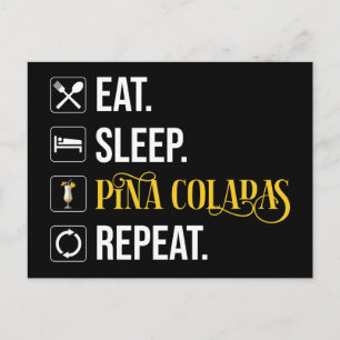 Postal Comer. Dormir. Piña Coladas. Repetir. 
