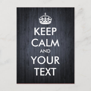 Postal Crea tu propio "Keep Calm & Carry On" (madera oscu