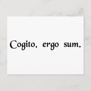 Postal Creo que, por lo tanto, lo soy.