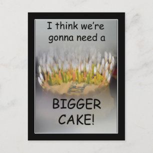 Postal ¡Creo que vamos a necesitar un pastel de cumpleaño
