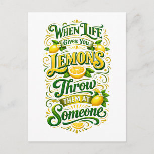 Postal Cuando la Vida te Da Limones -- Tíralos