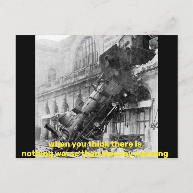 Postal cuando pienses que no hay nada peor que el lunes (Anverso)