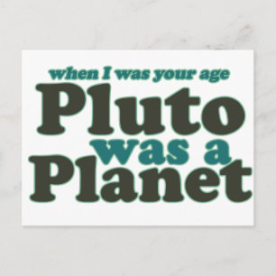 Postal Cuando tenía tu edad Plutón era un planeta