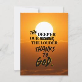 Postal "Cuanto más profundos sean nuestros problemas, más