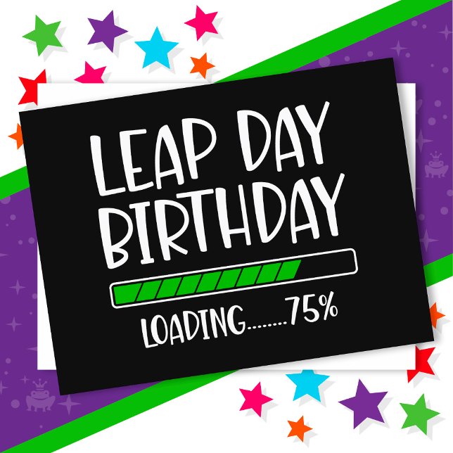 Postal Cumpleaños el 29 de Febrero Día Bisiesto 75% Carga (Subido por el creador)