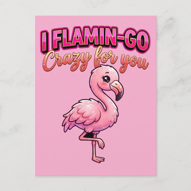 Postal Cute Valentine Flamingo–I Flamin-Go Crazy for You (Anverso)