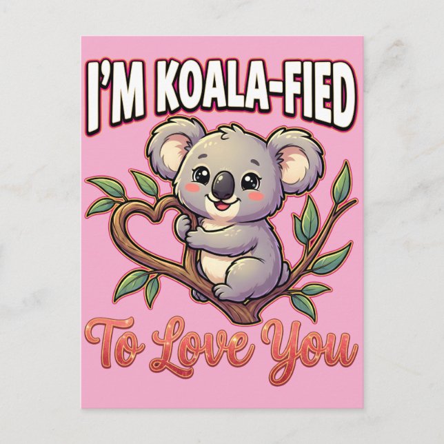 Postal Cute Valentine Koala – I’m Koala-Fied to Love You (Anverso)
