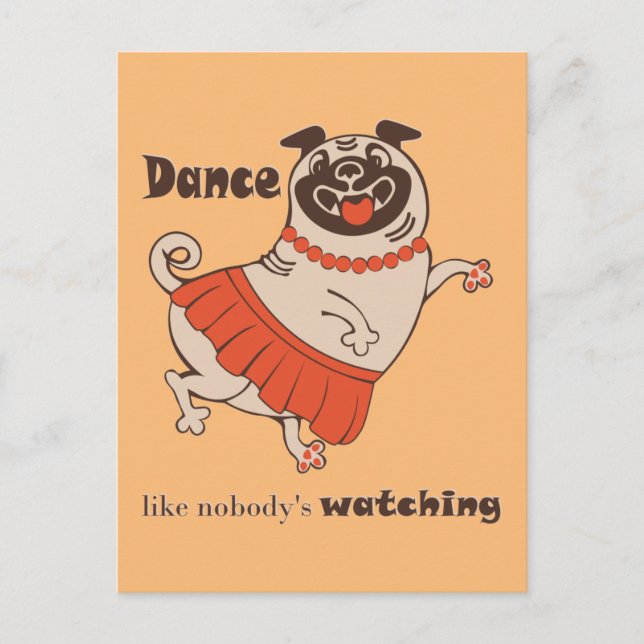 Postal Dance like nobody is watching Pug Girl   (Anverso)