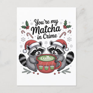 Postal De Anuncios Eres mi Matcha en el delito Amantes Mapaches 