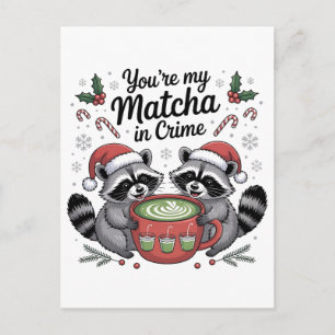 Postal De Anuncios Eres mi Matcha en el delito Amantes Mapaches