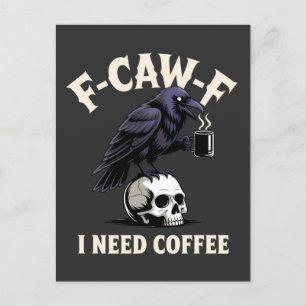 Postal De Anuncios F-Caw-F Necesito Café Funcionalidades Crow Raven F